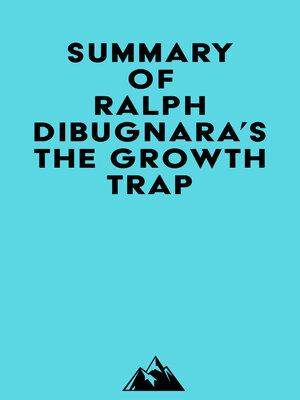 cover image of Summary of Ralph DiBugnara's the Growth Trap